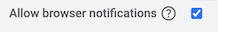 user preference for browser notifications